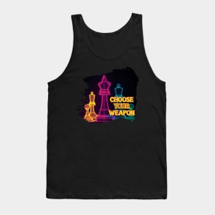 choose your weapon Tank Top